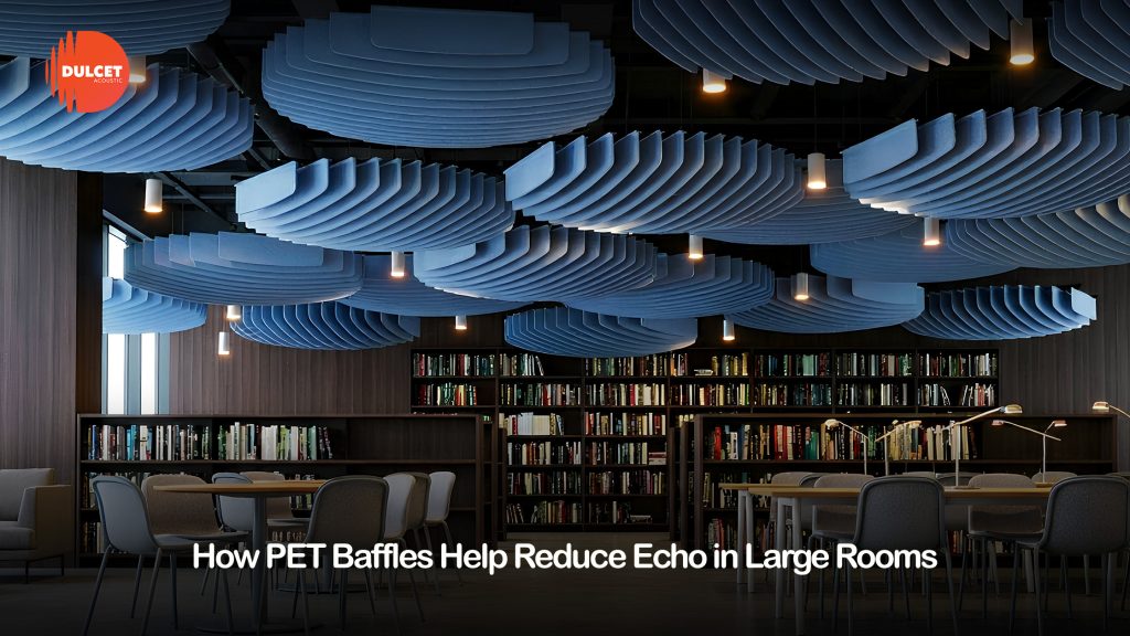How PET Baffles Help Reduce Echo in Large Rooms